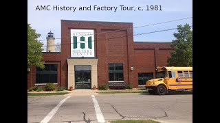 'AMC History and Factory Tour, c. 1981.'