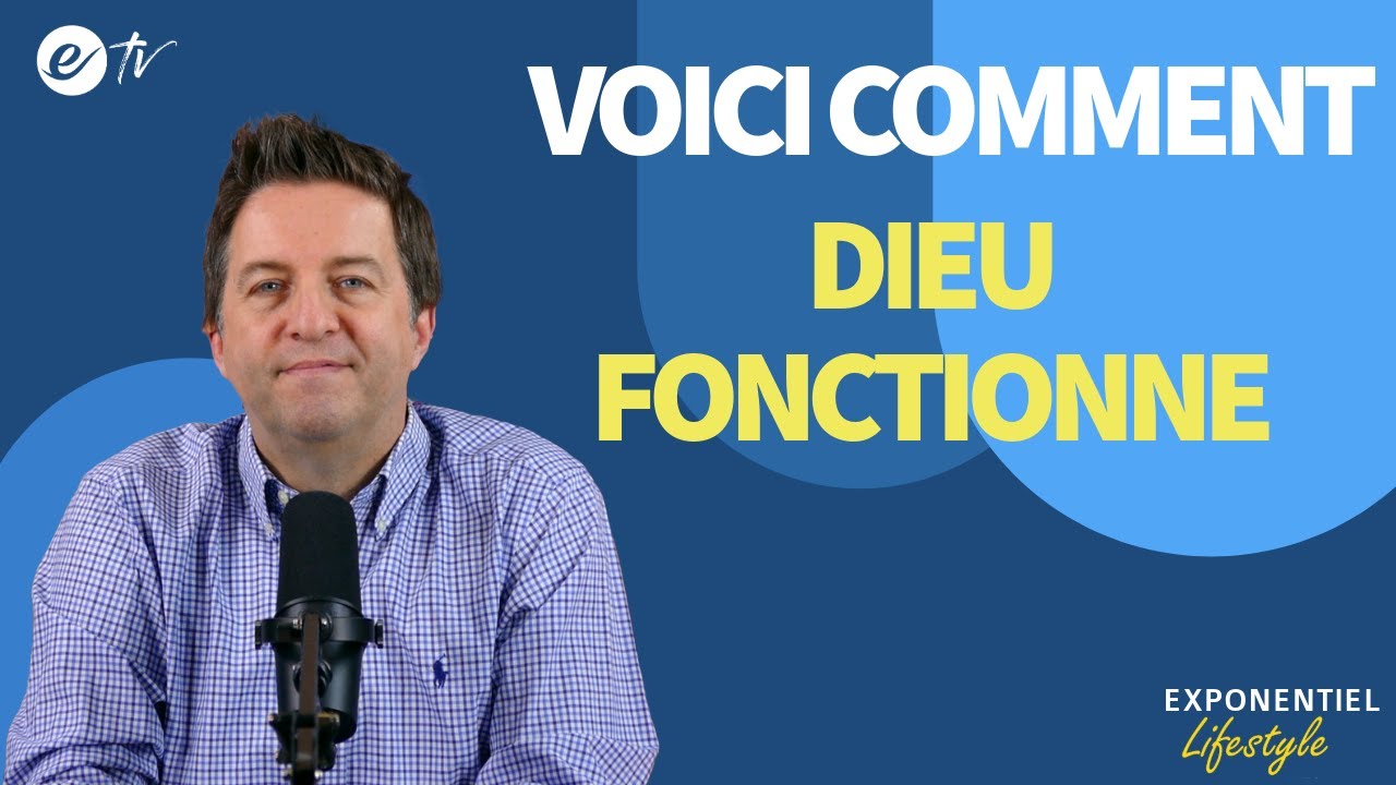 VOICI COMMENT DIEU FONCTIONNE - Exponentiel Lifestyle