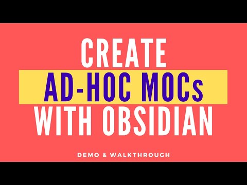 Video How To Create Ad-Hoc MOCs With Obsidian - youtube