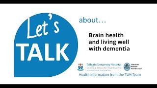 Let's Talk About....Series 2 Episode #5 Brain health and living well with dementia