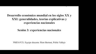 Experiencias históricas de desarrollo explicadas desde la teoría / Dr. R. Bertoni – Prof. P. Vallejo