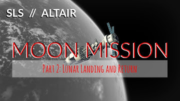 SLS / Altair NASA Moon Mission in KSP (Part 2: Lunar Landing & Return)