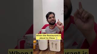 When the Restaurant is about to Close 👨🏻‍🍳 | Sachin Awasthi | #comedy #ytshorts #shorts #food