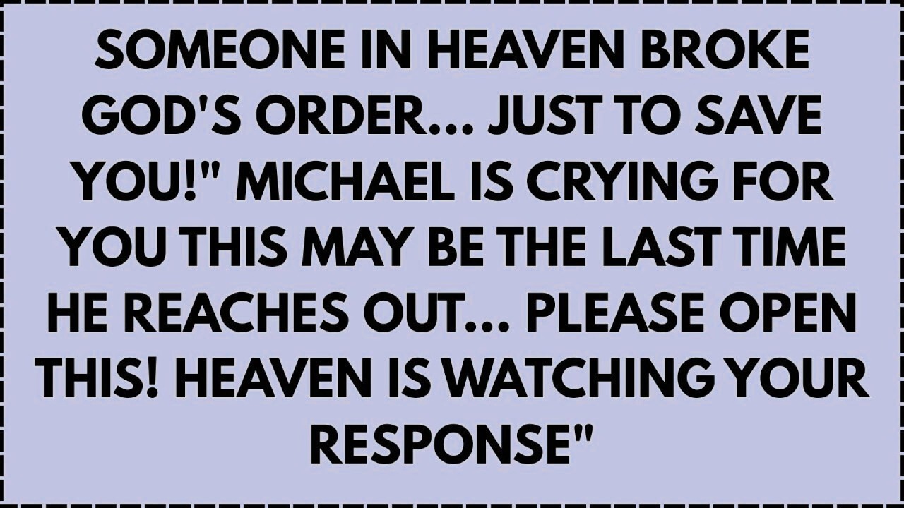 ♾️ SOMEONE IN HEAVEN BROKE GOD'S ORDER... JUST TO SAVE YOU!