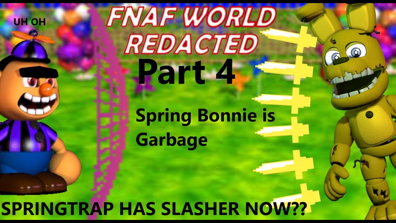 SPRINGTRAP HAS SLASHER?? | FNaF World Redacted Part 4 - YouTube