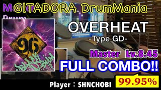 OVERHEAT -Type GD- (Master) フルコンボ,99.95%【GITADORA DrumMania