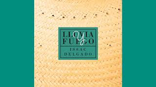 Issac Delgado - Lluvia Y Fuego (Official Audio)