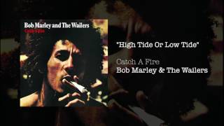 Video thumbnail of "High Tide or Low Tide (Bonus Track) (1973) - Bob Marley & The Wailers"