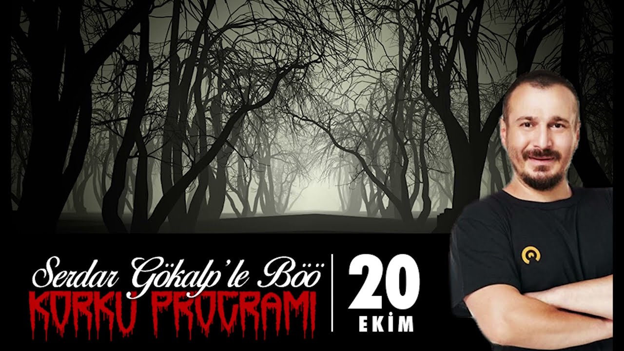 Serdar Gökalp - Korku Programı (20 Ekim Böö)