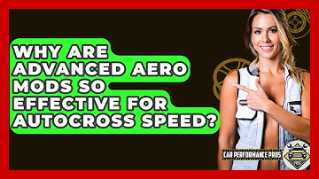 Why Are Advanced Aero Mods So Effective For Autocross Speed? - Car Performance Pros