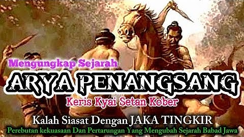 Sejarah Jawa Akan Berubah Jika ARYA PENANGSANG Mengalahkan JAKA TINGKIR ???