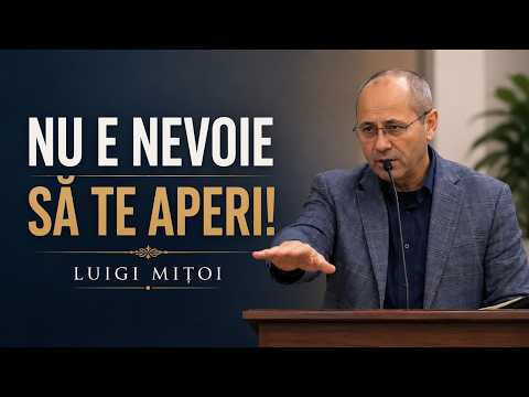 Luigi Mițoi - Nu e nevoie să te aperi singur! - predici biblice