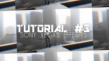 Sony Vegas Effects | Tutorial #3