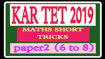 KAR TET[] 2019[]MATHS []PAPER2[](6TO8[] CONTENT WITH SHORT TRICKS[]FORMULAS[]HIGHSCHOOL SYLLABUS []