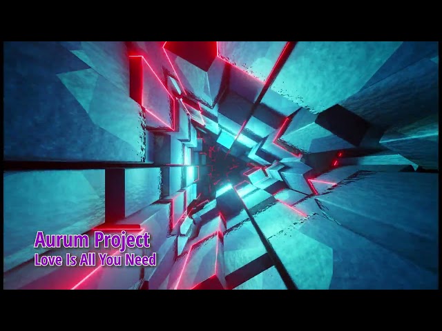 Aurum Project - Love Is All You Need
