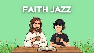 📖 Faith Jazz untuk Kerja & Belajar | Smooth Groove Jazz Kristen