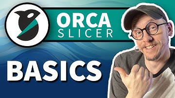 Orca Slicer 101 | Beginners Guide to Orca Slicer Software