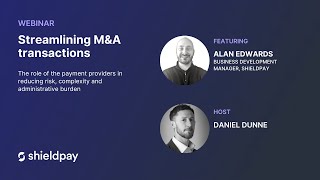 Shieldpay Webinars | Streamlining M&A transactions