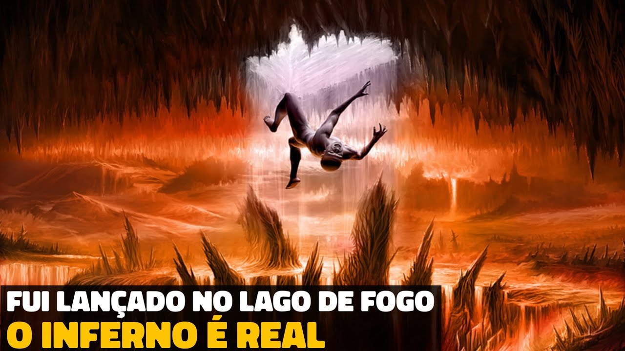FUI LANÇADO NO LAGO DE FOGO PELO ANJO DE DEUS O INFERNO É REAL YouTube FUI LANÇADO NO LAGO DE FOGO PELO ANJO DE DEUS O INFERNO É REAL YouTube