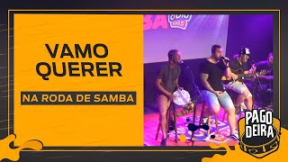 Pagodeira - Grupo Vamo Querer na Roda de Samba da Nº1