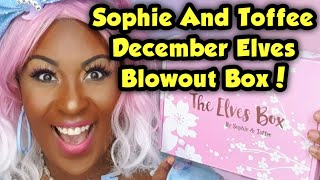 SOPHIE AND TOFFEE DECEMBER ELVES BLOWOUT BOX 2019!!! AND BIG NEWS!!!