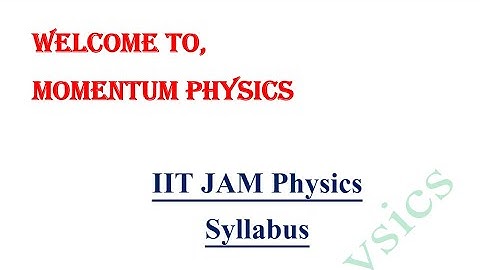 IIT JAM Physics Syllabus | Important Topics Discussion | Mohd Mubashir