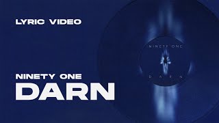 Ninety One - Darn | Lyric Video