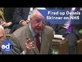 Fired up Dennis Skinner urges PM to 'get weaving' on the NHS