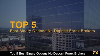 Best Binary Options No Deposit Forex Brokers📈