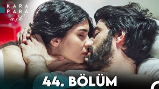 Kara Para Aşk 44. Bölüm (FULL HD)