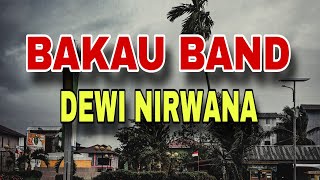 BAKAU 'DEWI NIRWANA' With Lyric _ reupload