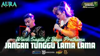 Jangan Tunggu Lama Lama  Bayu Prathama  Wiwik Sagita Aura  Predator New Generation