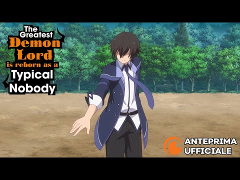 The Greatest Demon Lord Is Reborn as a Typical Nobody | Anteprima Ufficiale