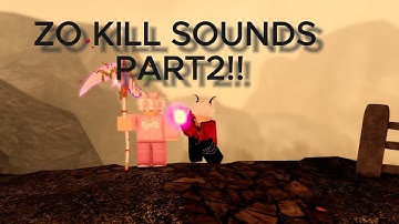 ROBLOX ZO KILL SOUNDS PART 2!!