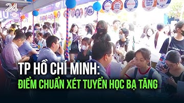 TP Hồ Chí Minh: Điểm chuẩn xét tuyển học bạ tăng | VTV24