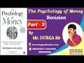 The Psychology of Money Revision tutorials || Part - 3 || by Mr. DURGA Sir On 01-02-2026 @7AM (IST)