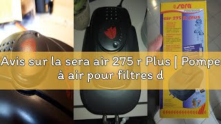 Avis sur la sera air 275 r Plus | Pompe à air pour filtres d'aquarium | pour filtres &amp; éléments pneu