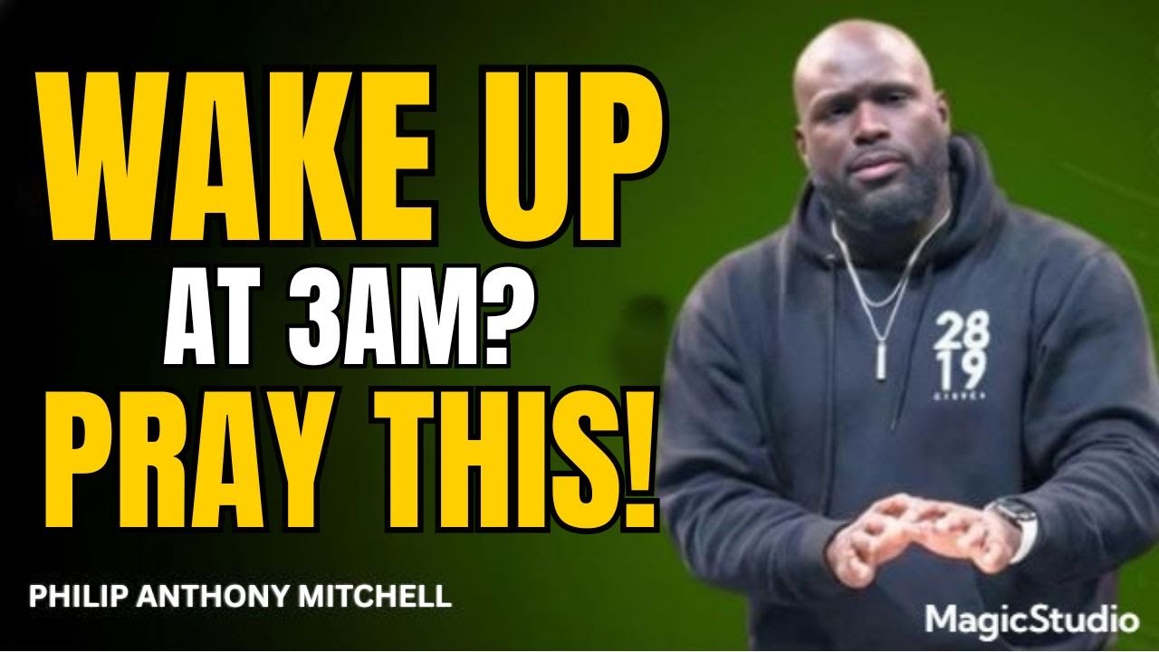 Wake Up at 3AM? Pray This Powerful Prayer | Philip Anthony Mitchell