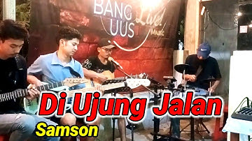 SAMSON - DI UJUNG JALAN [[ COVER ANYER VOICE ]]