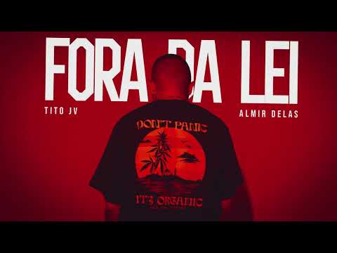 Fora da Lei - Tito JV prod. Almir delas (Audio Oficial)