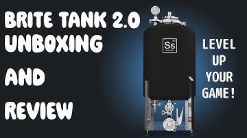 Ss Brewtech BRITE TANK 2.0 UNBOXING & REVIEW