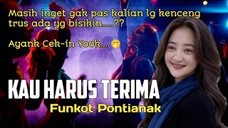 Dj funkot Pontianak ‼️kau harus terima ‼️ dj funkot terbaru 2026