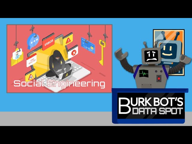 BurkBot's Data Spot | Social Engineering
