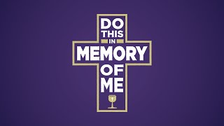 2024 Archbishop's Annual Appeal: Do This in Memory of Me