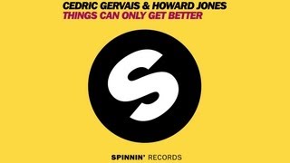 Cedric Gervais \& Howard Jones - Things Can Only Get Better (Radio Edit) [Official]