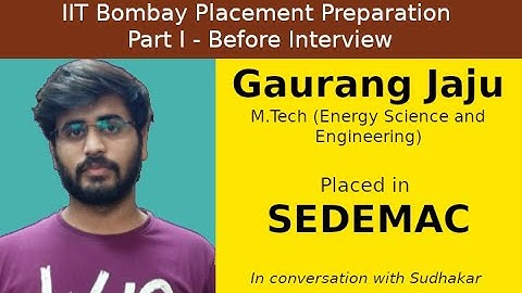 IIT Bombay Placement Preps || Part I - Before Interview || Gaurang Jaju - SEDEMAC - R&D Engineer