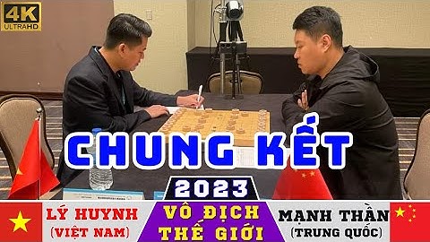 CHUNG KẾT CỜ TƯỚNG THẾ GIỚI 2023 | LẠI LÝ HUYNH (Việt Nam) vs MẠNH THẦN (Chinna)