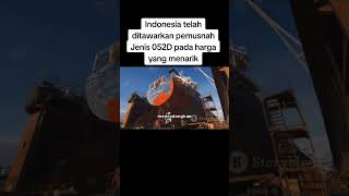 Indonesia telah ditawarkan pemusnah Jenis 052D pada harga yang menarik