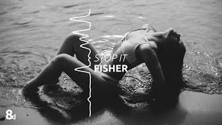 Fisher - Stop It [8D Audio]