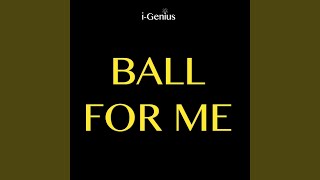 Ball For Me (Instrumental Remix)